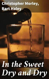 In the Sweet Dry and Dry: Exploring the Absurdities and Contradictions of Prohibition Era America