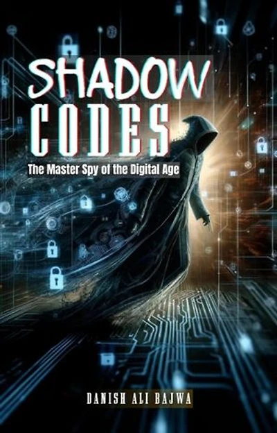 Shadow Codes: The Master Spy of the Digital Age