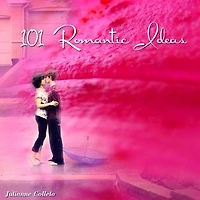 100+1 Romantic Tips: Restored Classics to Go Edition