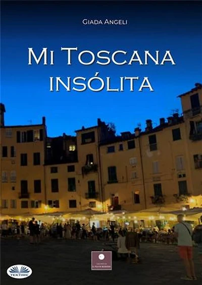 Mi Toscana Insólita