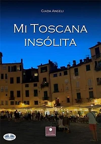 Mi Toscana Insólita