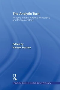 The Analytic Turn: Analysis Early Philosophy and Phenomenology