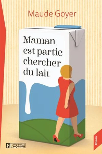 MAMAN EST PARTIE CHERCHER DU LAIT