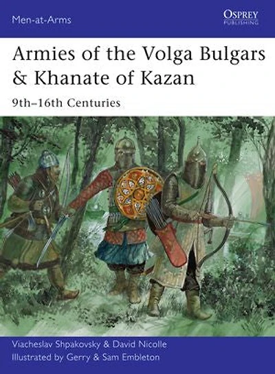 Armies of the Volga Bulgars & Khanate Kazan: 9th–16th centuries