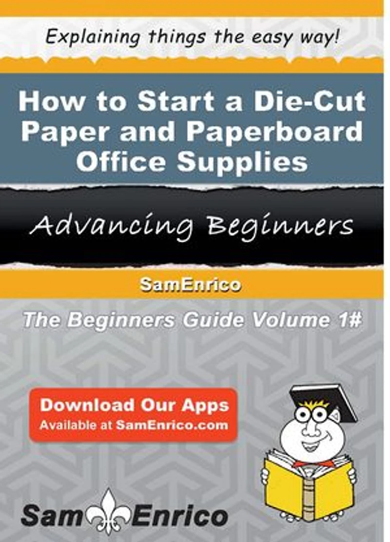 How to Start a Die-Cut Paper and Paperboard Office Supplies Manufacturing Business