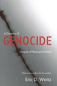 A Century of Genocide: Utopias Race and Nation - Updated Edition