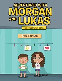 Adventures With Morgan And Lukas: The First Day Of School