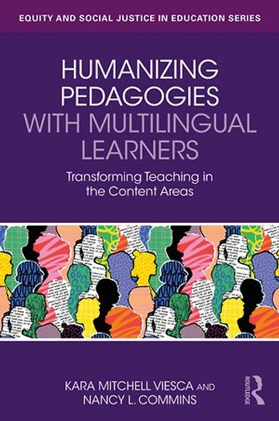 Humanizing Pedagogies with Multilingual Learners: Transforming Teaching the Content Areas