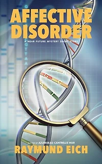 AffEctive Disorder: A Near Future Mystery Short Story