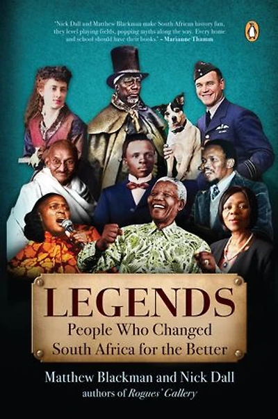 Legends: Twelve People Who Made South Africa a Better Place