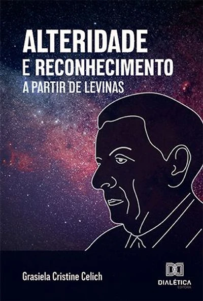 Alteridade e Reconhecimento a partir de Levinas