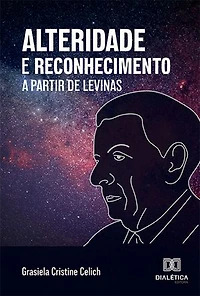 Alteridade e Reconhecimento a partir de Levinas