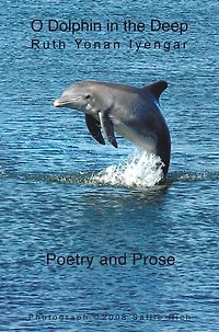 O Dolphin The Deep: Poetry And Prose