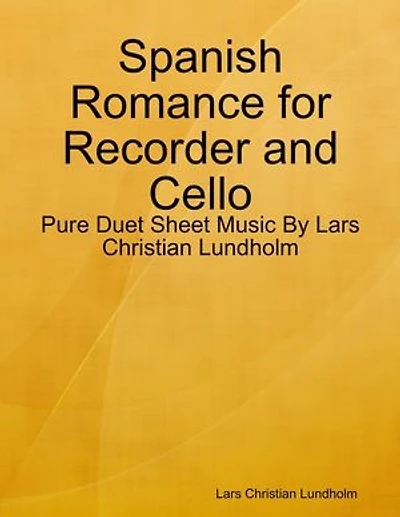 Spanish Romance for Recorder and Cello - Pure Duet Sheet Music By Lars Christian Lundholm