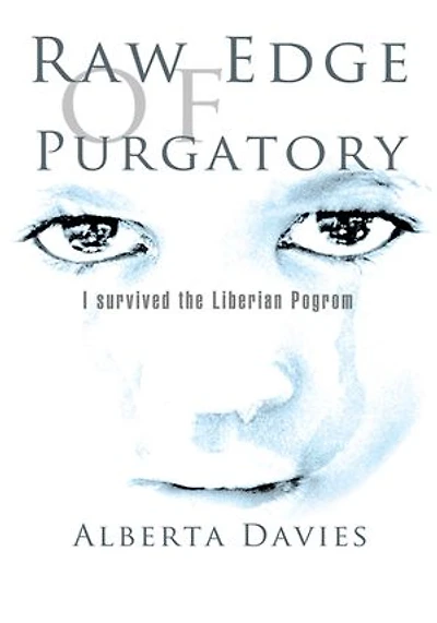 Raw Edge of Purgatory: I Survived the Liberian Pogrom