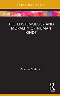 The Epistemology and Morality of Human Kinds