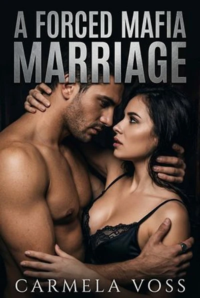 A Forced Mafia Marriage: A Reluctant Arranged Marriage Mafia Erotic Novel