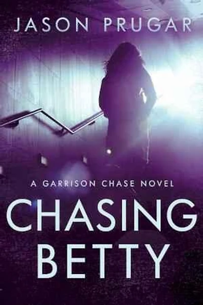 Chasing Betty: Garrison Chase, #1