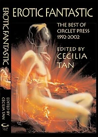 Erotic Fantastic: The Best of Circlet Press 1992-2002
