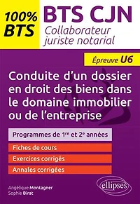 BTS CJN - Conduite d’un dossier en droit des biens dans le domaine immobilier ou de l’entreprise (U6)