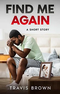Find Me Again: Travis Brown's Short Stories
