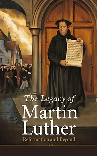 The Legacy of Martin Luther: Religious: Lutheran, #1