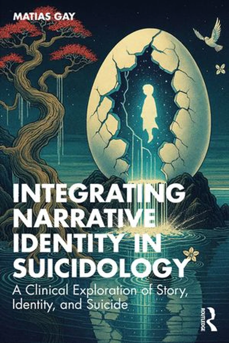 Integrating Narrative Identity Suicidology: A Clinical Exploration of Story, Identity, and Suicide
