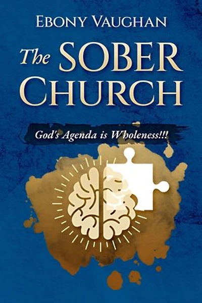 The SOBER Church: God's Agenda is Wholeness!!!