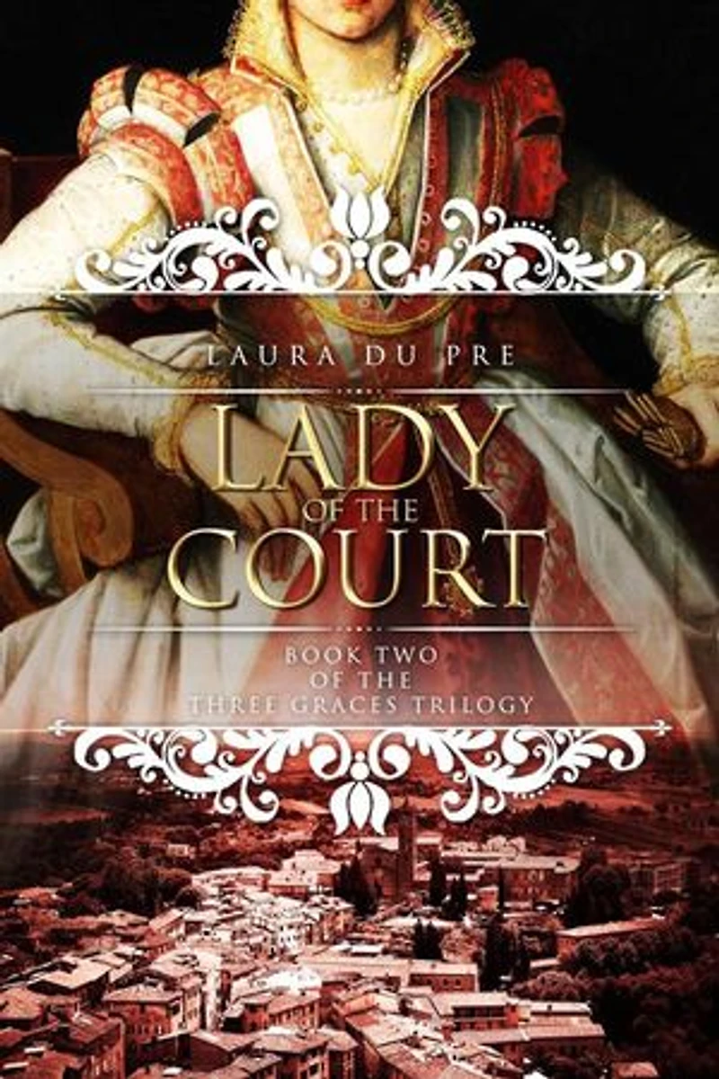 Lady of the Court: Book Two Three Graces Trilogy