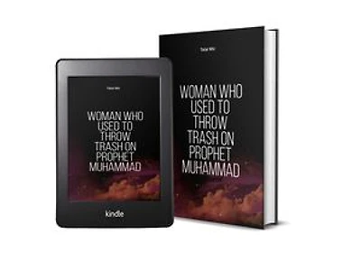 Woman Who Used to Throw Trash on Prophet Muhammad (PBUH)