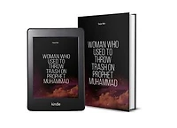 Woman Who Used to Throw Trash on Prophet Muhammad (PBUH)