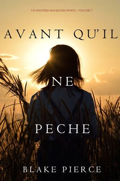 Avant qu’il ne pèche (Un mystère Mackenzie White Volume 7)