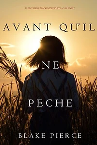 Avant qu’il ne pèche (Un mystère Mackenzie White Volume 7)