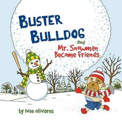 Buster Bulldog and Mr. Snowman Become Friends: Buster Bulldog and Mr. Snowman Christmas Books for Kids, #1