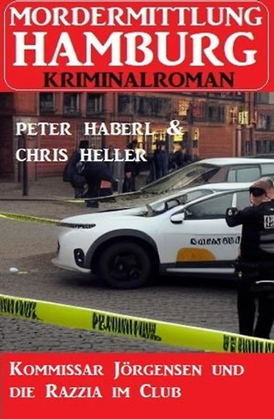 Kommissar Jörgensen und die Razzia im Club: Mordermittlung Hamburg Kriminalroman