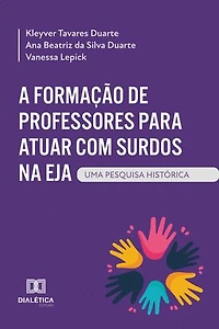 A Formação de Professores para atuar com Surdos na EJA: uma pesquisa histórica