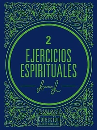 Ejercicios Espirituales: Biblioteca de Grandes Escritores