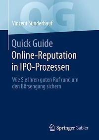 Quick Guide Online-Reputation in IPO-Prozessen: Wie Sie Ihren guten Ruf rund um den Börsengang sichern