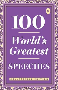 100 World s Greatest Speeches : Collectable Edition
