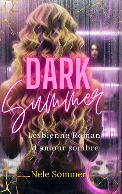 Dark Summer: Lesbienne Roman d'amour sombre