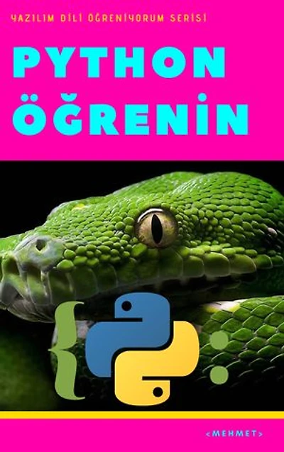 Python Dili Öğrenin: Yazılım, Bilişim, Sistem, Programlama