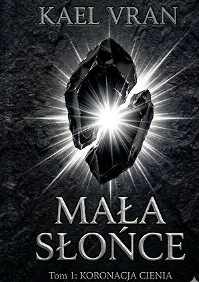 Mała Słońce tom 1: Koronacja Cienia