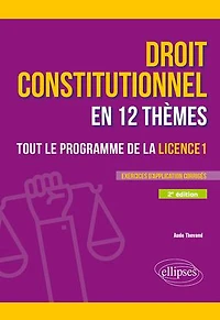 Le droit constitutionnel en 12 thèmes. Tout le programme de la Licence 1: A jour au 15 février 2025