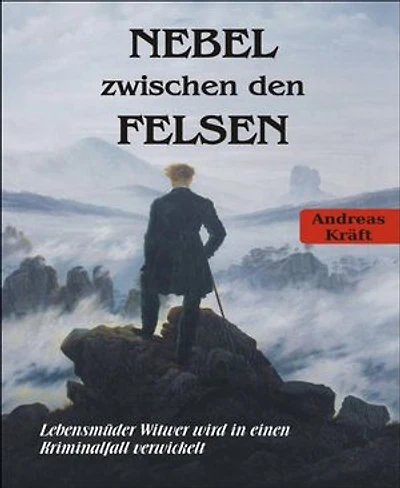 NEBEL zwischen den FELSEN: Lebensmüder Witwer wird in einen Kriminalfall verwickelt