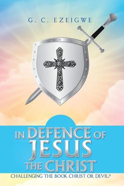 In Defence of Jesus the Christ: Challenging the Book Christ or Devil?