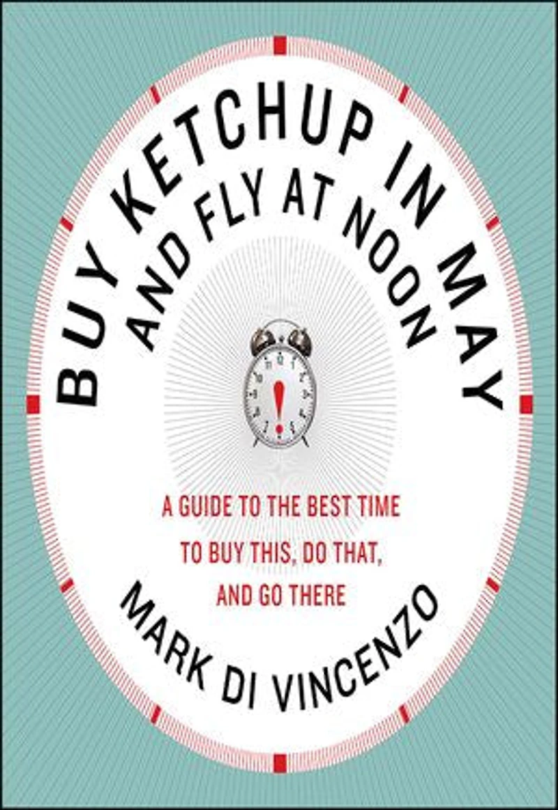 Buy Ketchup May and Fly at Noon: A Guide to the Best Time This, Do That Go There