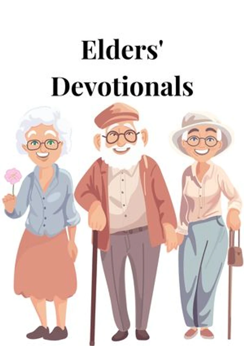 Elders’ Devotionals: One Month Scriptures, Stories, Reflections, Prayers and Affirmations for Seniors