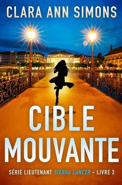 Cible mouvante: Lieutenante Sierra Lancer, #3