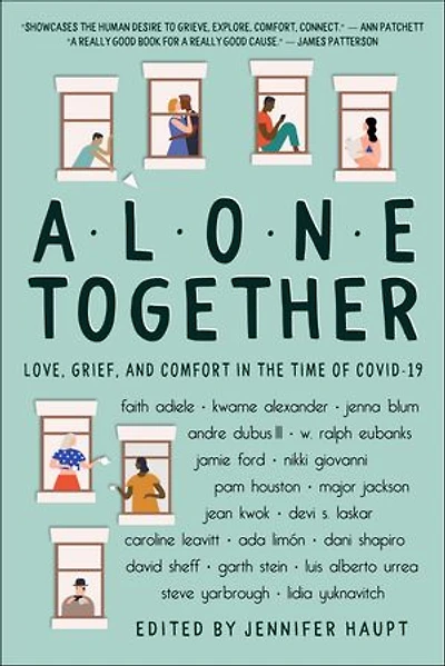 Alone Together: Love, Grief, and Comfort the Time of COVID-19