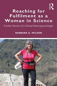 Reaching for Fulfilment as a Woman Science: Further Stories of Clinical Neuropsychologist